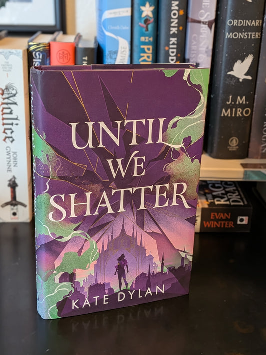 Until We Shatter by Kate Dylan, Illumicrate Edition, Signed